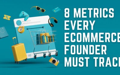 8 E-Commerce Metrics Every Founder Should Track