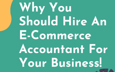 Why You Should Hire An E-Commerce Accountant For Your Amazon Or Shopify Business