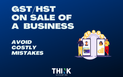 GST/HST on Sale of a Business: Avoid Costly Mistakes