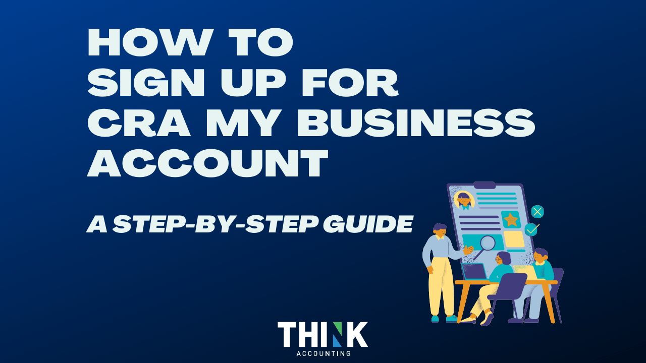 How To Sign Up For CRA My Business Account