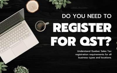 Are You Required To Register for QST: The Ultimate Guide to Quebec Sales Tax Registration