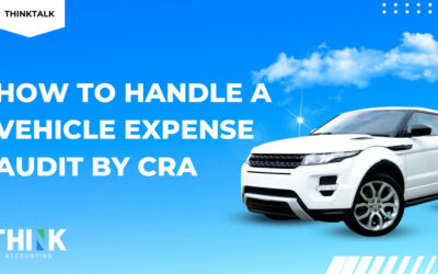 How to Handle a Vehicle Expense Audit by CRA